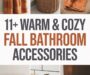 11+ Warm & Cozy Fall Bathroom Accessories You Need