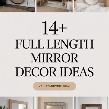 14+ Full Length Mirror Decor Ideas